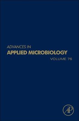 Advances in Applied Microbiology: Volume 76 - Advances in Applied Microbiology (Hardback)