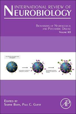 Biomarkers of Neurological and Psychiatric Disease: Volume 101 - International Review of Neurobiology (Hardback)