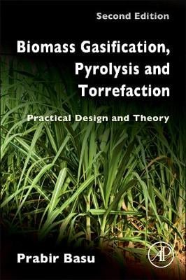Biomass Gasification, Pyrolysis and Torrefaction: Practical Design and Theory (Hardback)