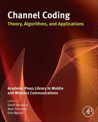 Channel Coding: Theory, Algorithms, and Applications: Academic Press Library in Mobile and Wireless Communications (Hardback)