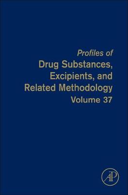 Profiles of Drug Substances, Excipients and Related Methodology: Volume 37 - Profiles of Drug Substances, Excipients and Related Methodology (Hardback)