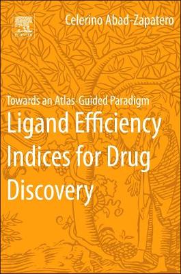 Ligand Efficiency Indices for Drug Discovery: Towards an Atlas-Guided Paradigm (Paperback)