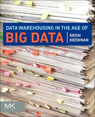 Data Warehousing in the Age of Big Data - The Morgan Kaufmann Series on Business Intelligence (Paperback)