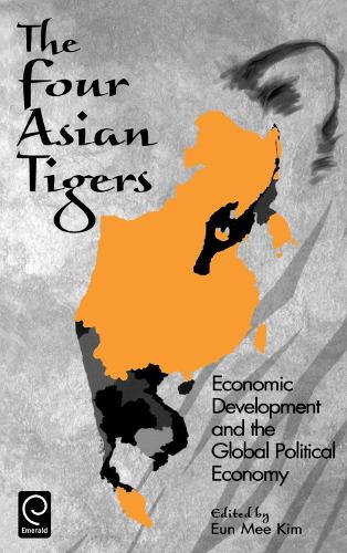 The Four Asian Tigers: Economic Development and the Global Political Economy (Hardback)