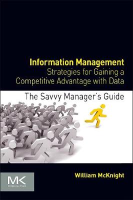 Information Management: Strategies for Gaining a Competitive Advantage with Data - The Savvy Manager's Guides (Paperback)