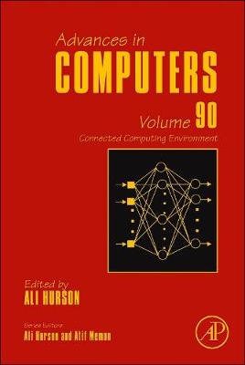 Connected Computing Environment: Volume 90 - Advances in Computers (Hardback)