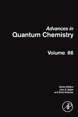 Advances in Quantum Chemistry: Volume 66 - Advances in Quantum Chemistry (Hardback)