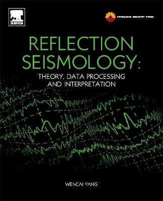 Reflection Seismology: Theory, Data Processing and Interpretation (Hardback)