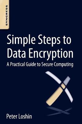 Simple Steps to Data Encryption: A Practical Guide to Secure Computing (Paperback)