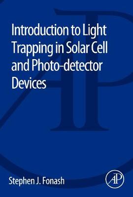 Introduction to Light Trapping in Solar Cell and Photo-detector Devices (Paperback)