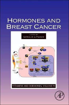 Hormones and Breast Cancer: Volume 93 - Vitamins and Hormones (Hardback)