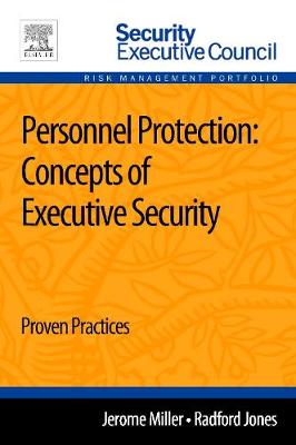 Personnel Protection: Concepts of Executive Security 1e (Paperback)