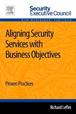 Aligning Security Services with Business Objectives 1e (Paperback)