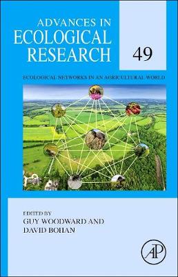 Ecological Networks in an Agricultural World: Volume 49 - Advances in Ecological Research (Hardback)