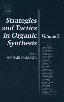 Strategies and Tactics in Organic Synthesis: Volume 5 - Strategies and Tactics in Organic Synthesis (Hardback)