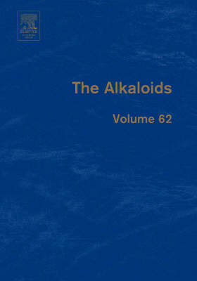 The Alkaloids: Volume 62: Chemistry and Biology - The Alkaloids (Hardback)