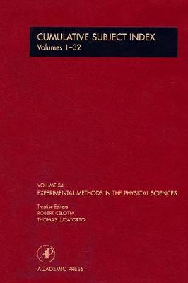 Experimental Methods in the Physical Sciences: Cumulative Subject Index Volumes 1-32 Cumulative Subject Index : Volumes 1-32 Volume 34 - Experimental Methods in the Physical Sciences (Hardback)
