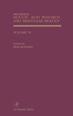 Progress in Nucleic Acid Research and Molecular Biology: Volume 74 - Progress in Nucleic Acid Research and Molecular Biology (Hardback)