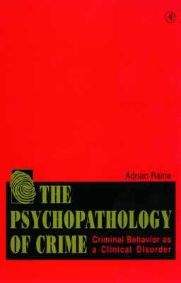 The Psychopathology of Crime: Criminal Behavior as a Clinical Disorder (Paperback)