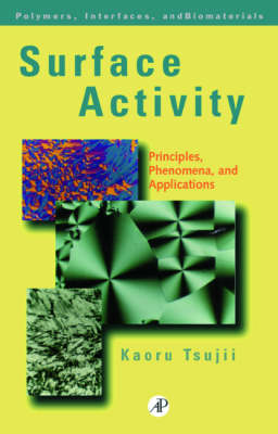 Surface Activity: Principles, Phenomena and Applications - Polymers, Interfaces and Biomaterials (Hardback)