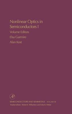 Nonlinear Optics in Semiconductors I: Volume 58: Nonlinear Optics in Semiconductor Physics I - Semiconductors and Semimetals (Hardback)