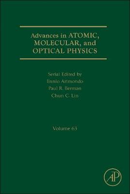 Advances in Atomic, Molecular, and Optical Physics: Volume 55 - Advances In Atomic, Molecular, and Optical Physics (Hardback)