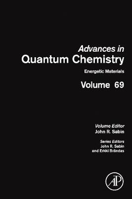 Energetic Materials: Volume 69 - Advances in Quantum Chemistry (Hardback)