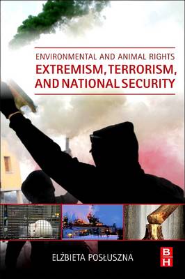 Environmental and Animal Rights Extremism, Terrorism, and National Security (Paperback)