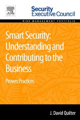 Smart Security: Understanding and Contributing to the Business: Proven Practices (Paperback)