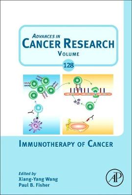 Immunotherapy of Cancer: Volume 128 - Advances in Cancer Research (Hardback)