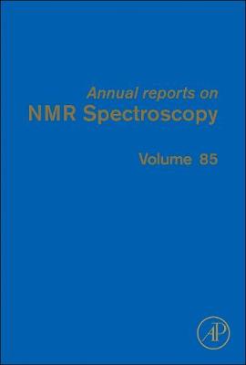 Annual Reports on NMR Spectroscopy: Volume 85 - Annual Reports on NMR Spectroscopy (Hardback)