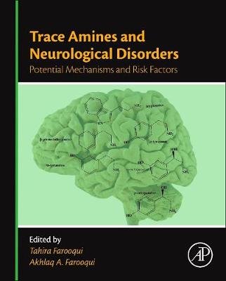Trace Amines and Neurological Disorders: Potential Mechanisms and Risk Factors (Hardback)
