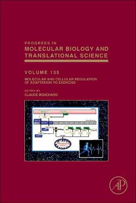 Molecular and Cellular Regulation of Adaptation to Exercise: Volume 135 - Progress in Molecular Biology and Translational Science (Hardback)