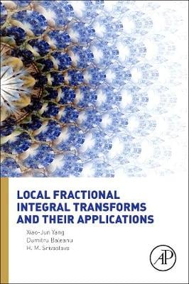 Local Fractional Integral Transforms and Their Applications (Hardback)