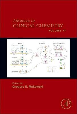 Advances in Clinical Chemistry: Volume 77 - Advances in Clinical Chemistry (Hardback)