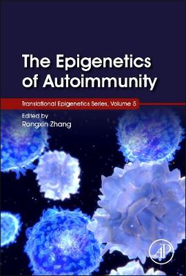 The Epigenetics of Autoimmunity: Volume 5 - Translational Epigenetics (Hardback)