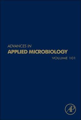 Advances in Applied Microbiology: Volume 101 - Advances in Applied Microbiology (Hardback)