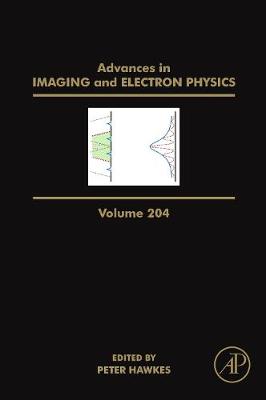 Advances in Imaging and Electron Physics: Volume 204 - Advances in Imaging and Electron Physics (Hardback)