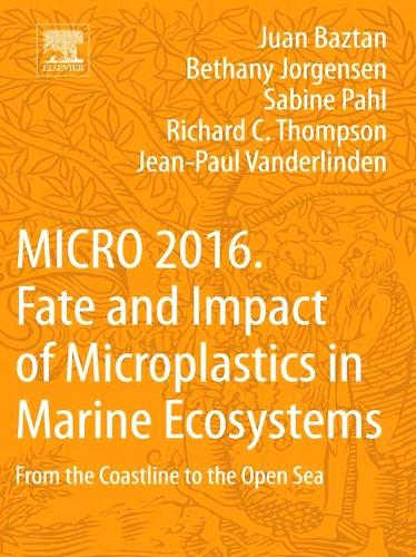 MICRO 2016: Fate and Impact of Microplastics in Marine Ecosystems: From the Coastline to the Open Sea (Paperback)
