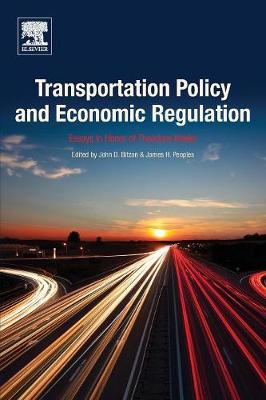 Transportation Policy and Economic Regulation: Essays in Honor of Theodore Keeler (Paperback)