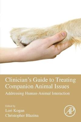 Clinician's Guide to Treating Companion Animal Issues: Addressing Human-Animal Interaction (Paperback)