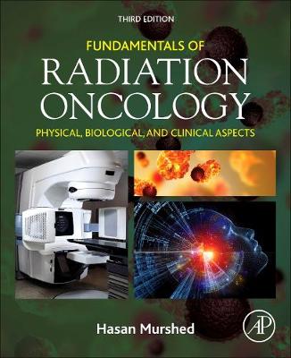 Fundamentals of Radiation Oncology: Physical, Biological, and Clinical Aspects (Paperback)