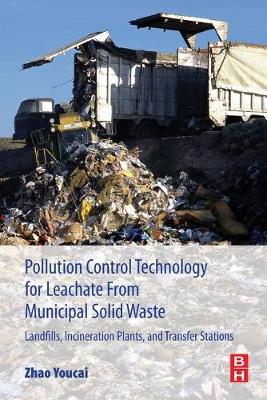 Pollution Control Technology for Leachate from Municipal Solid Waste: Landfills, incineration Plants, and Transfer Stations (Paperback)