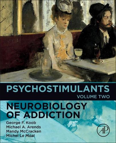 Psychostimulants: Volume 2 - Neurobiology of Addiction Series (Paperback)