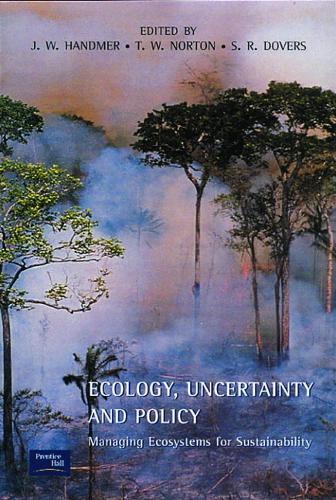 Ecology, Uncertainty and Policy: Managing Ecosystems for Sustainability (Paperback)