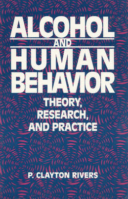 Alcohol and Human Behavior: Theory, Research and Practice (Paperback)