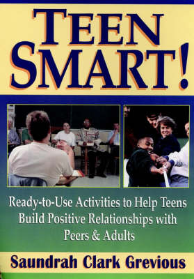 Teen Smart Ready Use Active Help Teens: Ready-to-Use Activities to Help Teens Build Positive Relationships with Peers and Adults (Hardback)