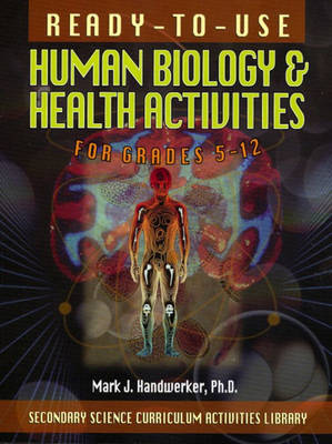 Ready-To-Use Human Biology and Health Activites for Grades 5-12 (Paperback)