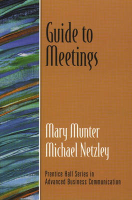 Guide to Meetings (Guide to Business Communication Series) (Paperback)