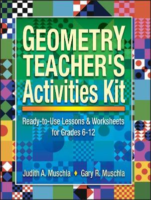 Geometry Teacher's Activities Kit: Ready-to-Use Lessons & Worksheets for Grades 6-12 - J-B Ed: Activities (Paperback)